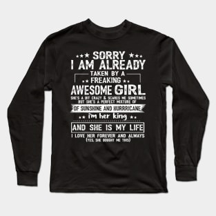 Sorry I Am Already Taken By A Freaking Awesome Long Sleeve T-Shirt